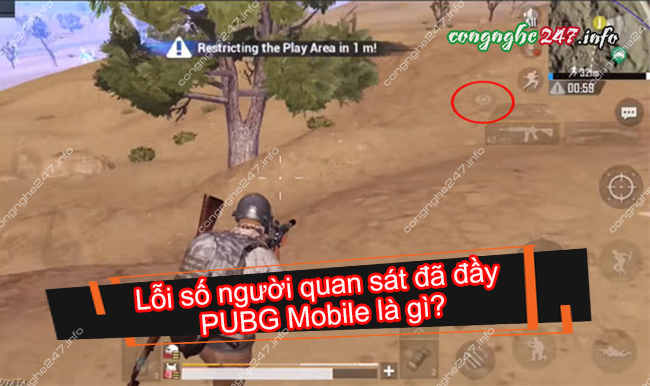 Lỗi số người quan sát đã đầy Pubg Mobile