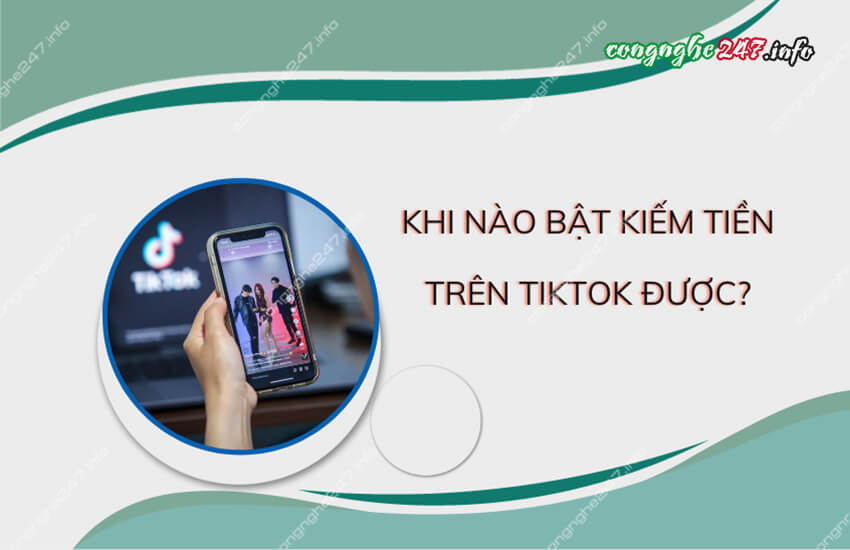 khi nao bat kiem tien duoc tren tiktok